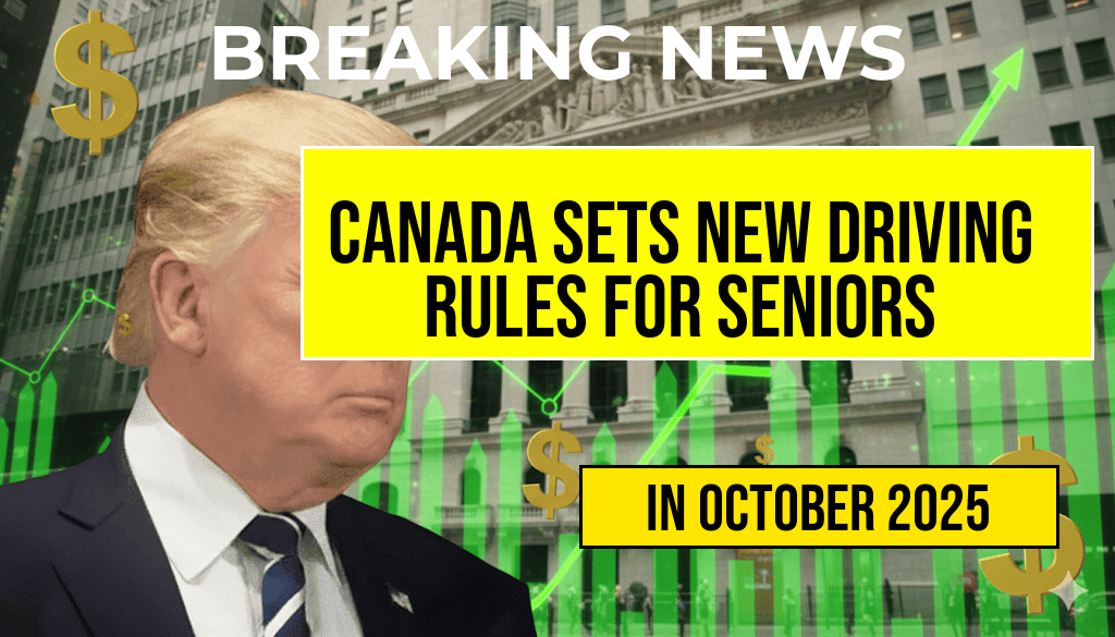 Canada Introduces New Driving License Regulations for Seniors Over 70 Starting October 2025