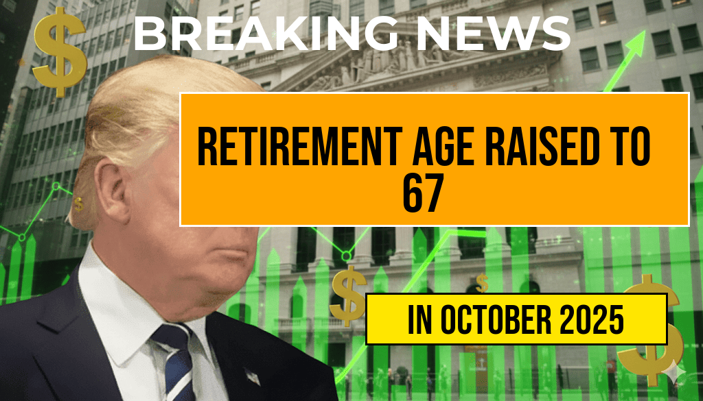 Retirement Age Raised to 67: How the New Social Security Policy Transforms America’s Retirement Landscape