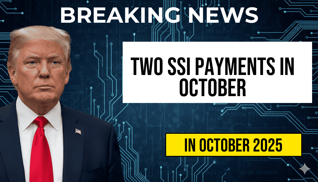 Social Security to Distribute Two SSI Payments in October