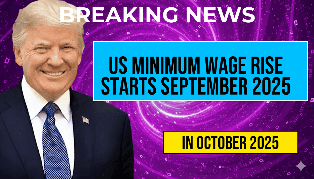 U.S. Minimum Wage Increase Effective September 30, 2025 – Full List of New Hourly Rates