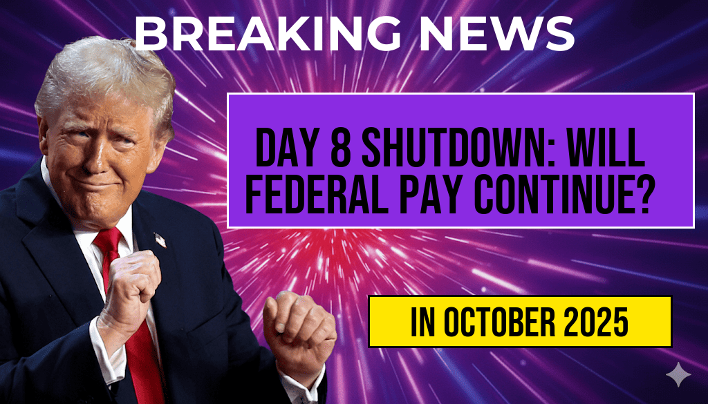 Urgent Update Day 8 of Government Shutdown: Will Federal Employees Receive Full Pay or Nothing?
