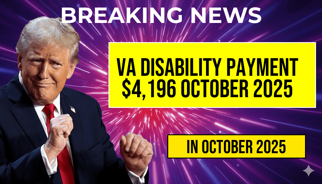 VA Disability Payment of $4,196 Scheduled for October 2025: Eligibility Guidelines and Full Payment Timeline